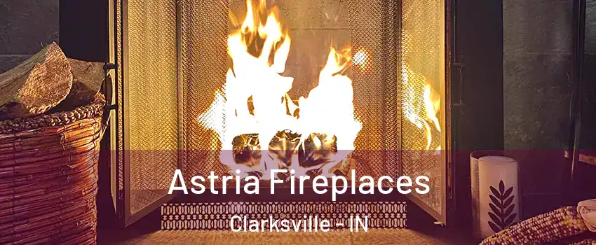 Astria Fireplaces Clarksville - IN
