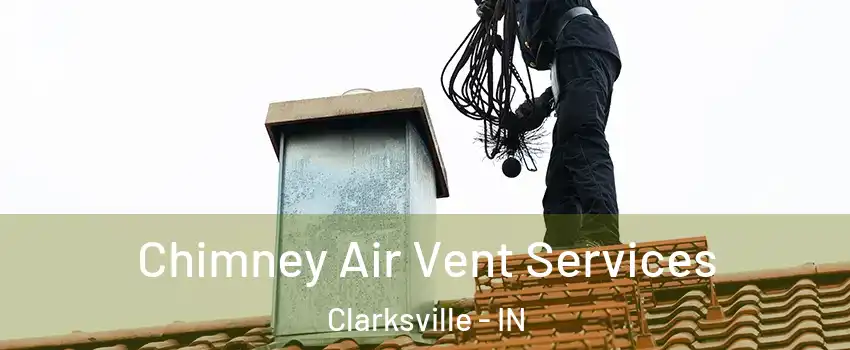  Chimney Air Vent Services Clarksville - IN