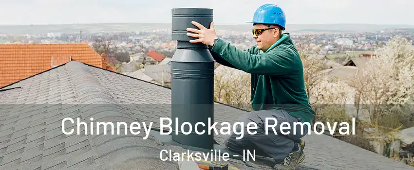  Chimney Blockage Removal Clarksville - IN