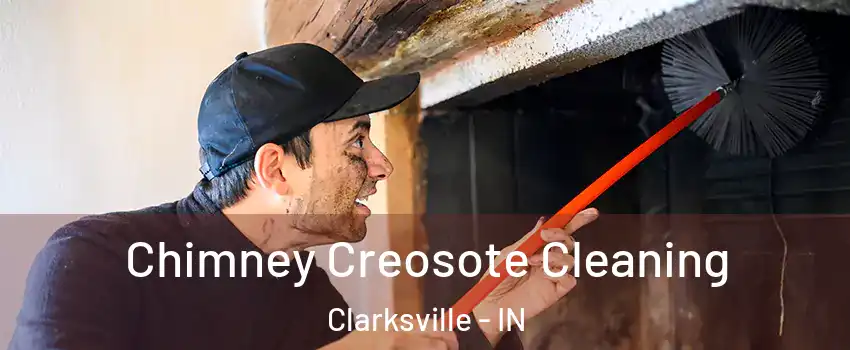  Chimney Creosote Cleaning Clarksville - IN