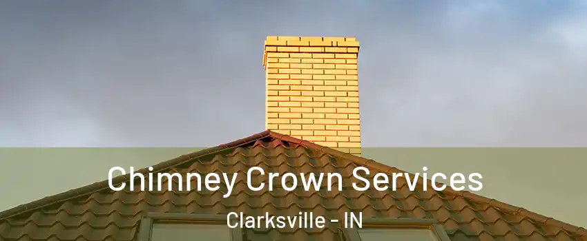  Chimney Crown Services Clarksville - IN