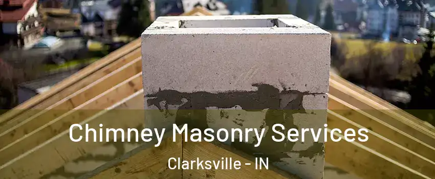  Chimney Masonry Services Clarksville - IN