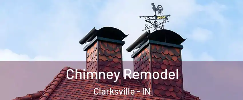  Chimney Remodel Clarksville - IN