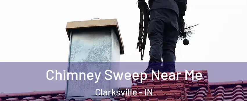  Chimney Sweep Near Me Clarksville - IN