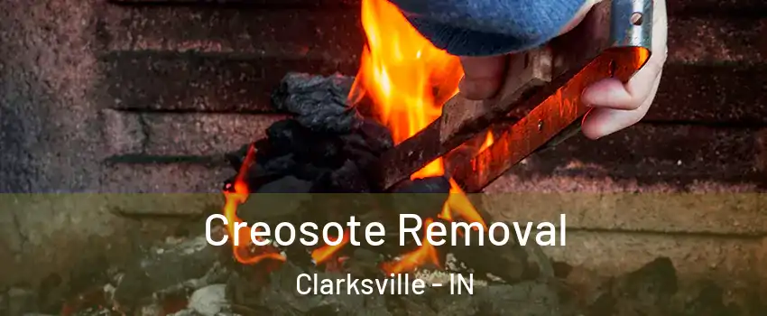  Creosote Removal Clarksville - IN