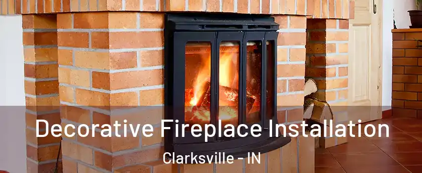  Decorative Fireplace Installation Clarksville - IN
