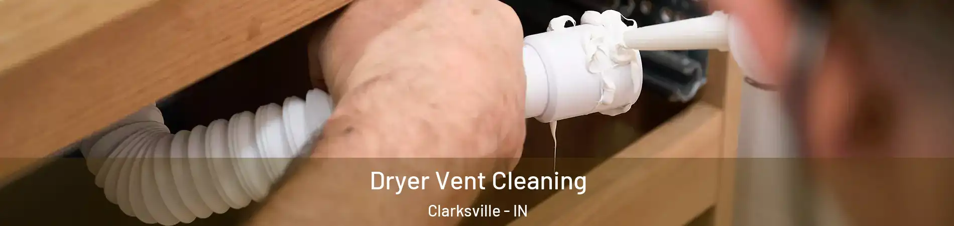  Dryer Vent Cleaning Clarksville - IN