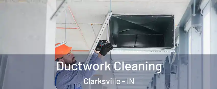  Ductwork Cleaning Clarksville - IN