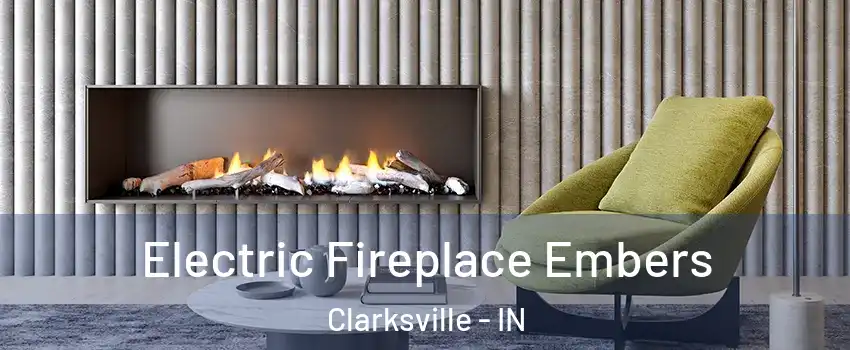  Electric Fireplace Embers Clarksville - IN