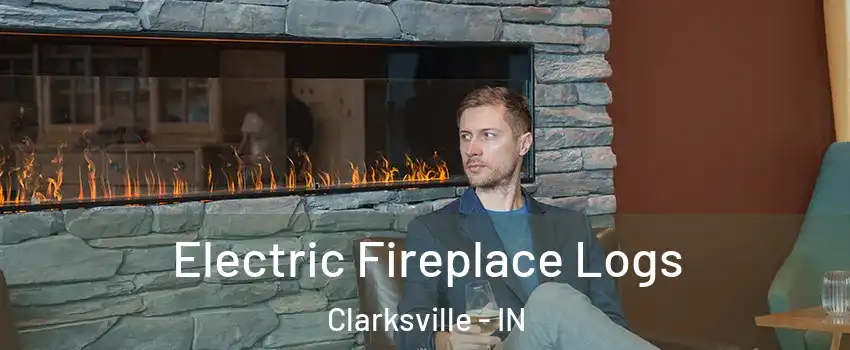 Electric Fireplace Logs Clarksville - IN