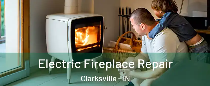  Electric Fireplace Repair Clarksville - IN