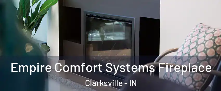  Empire Comfort Systems Fireplace Clarksville - IN
