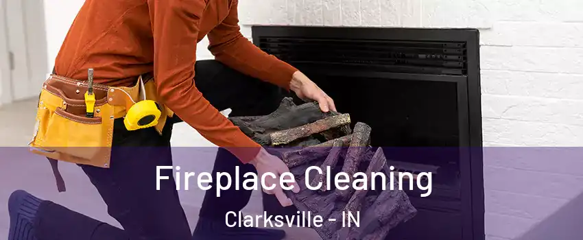 Fireplace Cleaning Clarksville - IN