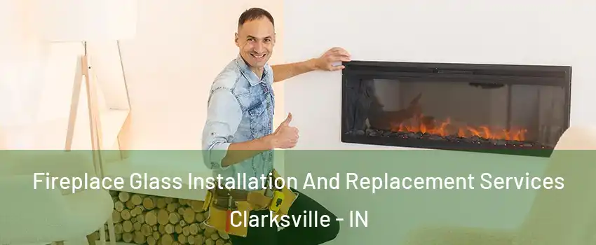  Fireplace Glass Installation And Replacement Services Clarksville - IN
