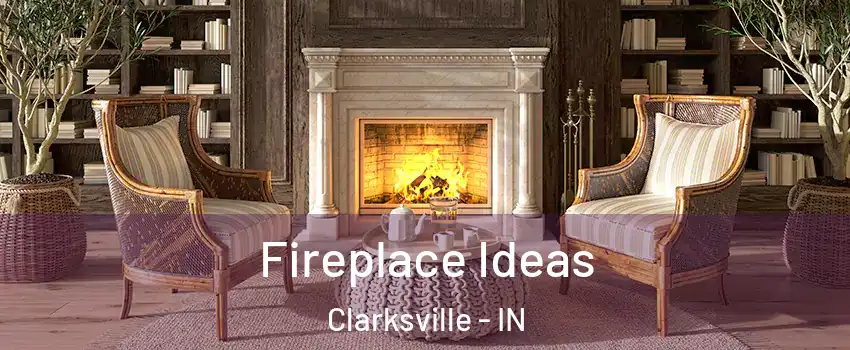  Fireplace Ideas Clarksville - IN