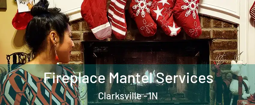  Fireplace Mantel Services Clarksville - IN
