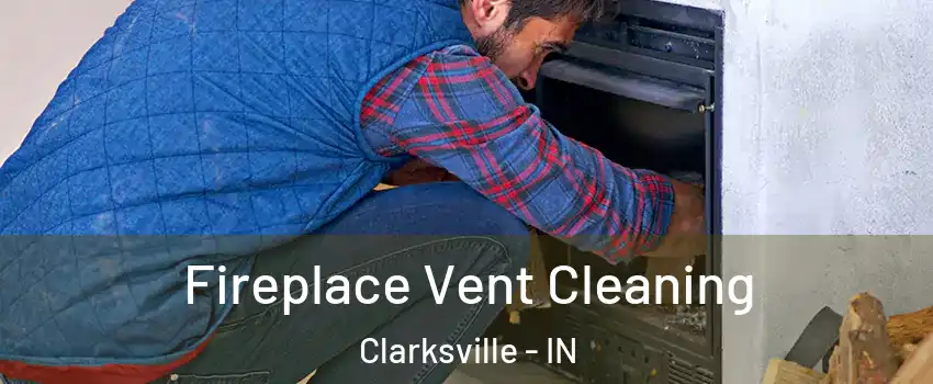  Fireplace Vent Cleaning Clarksville - IN