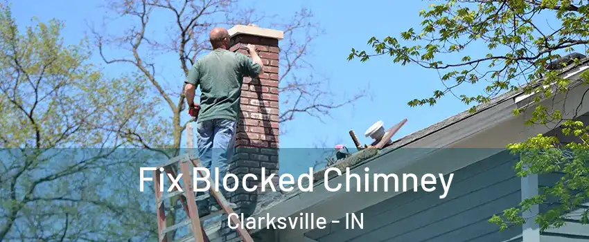  Fix Blocked Chimney Clarksville - IN