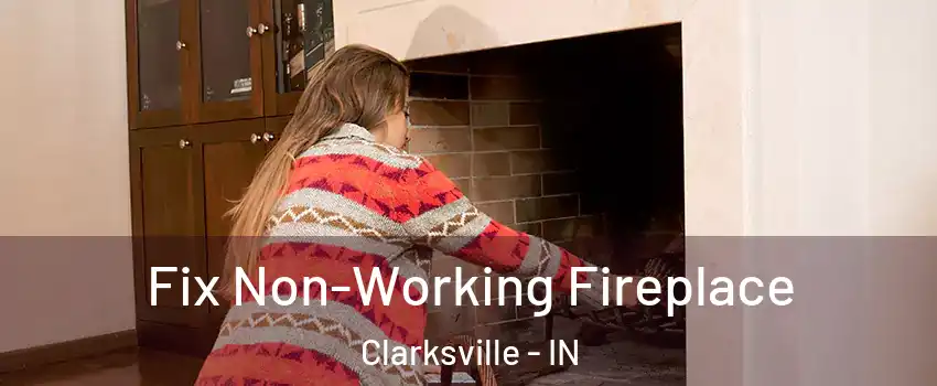  Fix Non-Working Fireplace Clarksville - IN