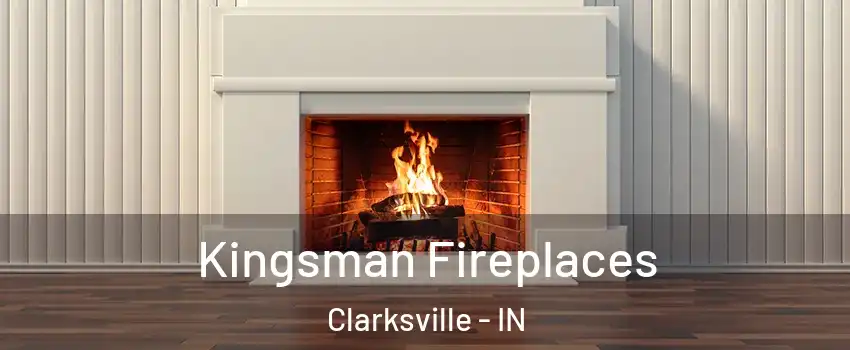  Kingsman Fireplaces Clarksville - IN