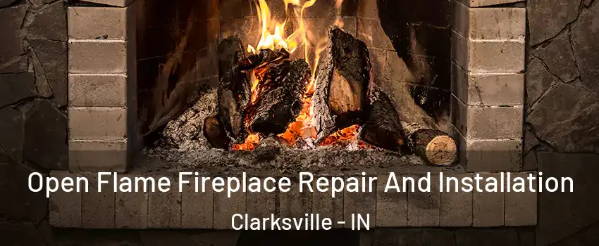  Open Flame Fireplace Repair And Installation Clarksville - IN