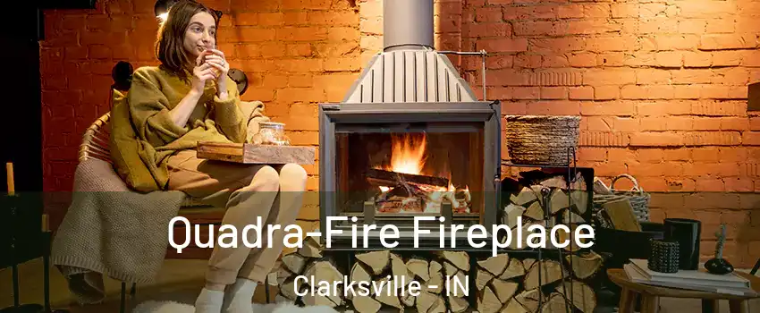  Quadra-Fire Fireplace Clarksville - IN