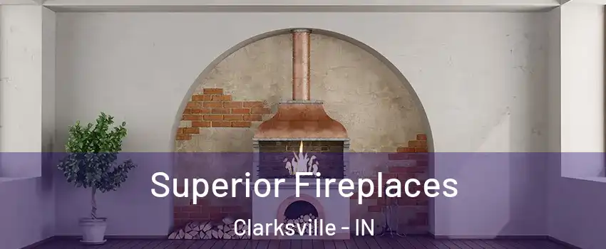  Superior Fireplaces Clarksville - IN
