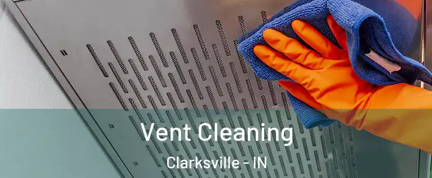  Vent Cleaning Clarksville - IN