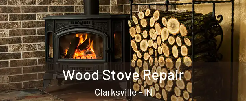  Wood Stove Repair Clarksville - IN